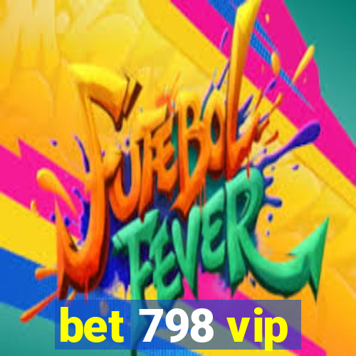 bet 798 vip